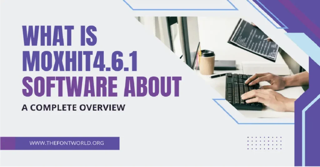 what is moxhit4.6.1 software about
